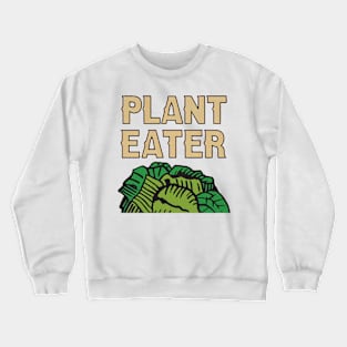 Plant eater Crewneck Sweatshirt